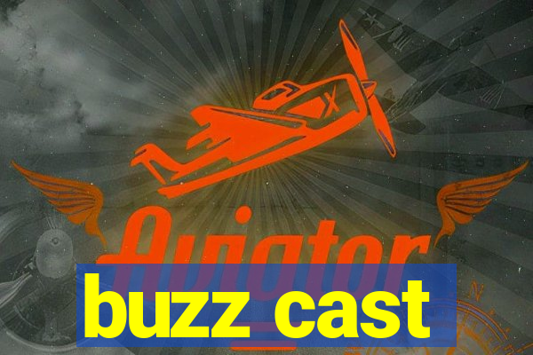 buzz cast